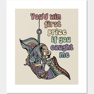 If I Was I Fish Shimmerin In The Sun You'd Win First Prize Posters and Art